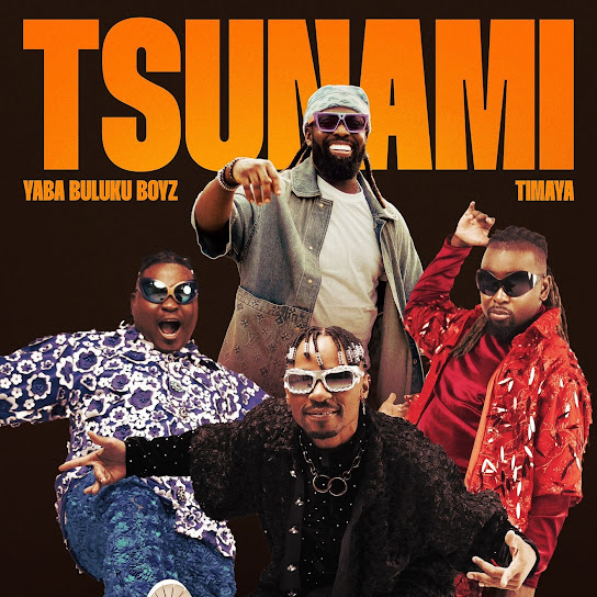 Yaba Buluku Boyz – Tsunami Ft Timaya