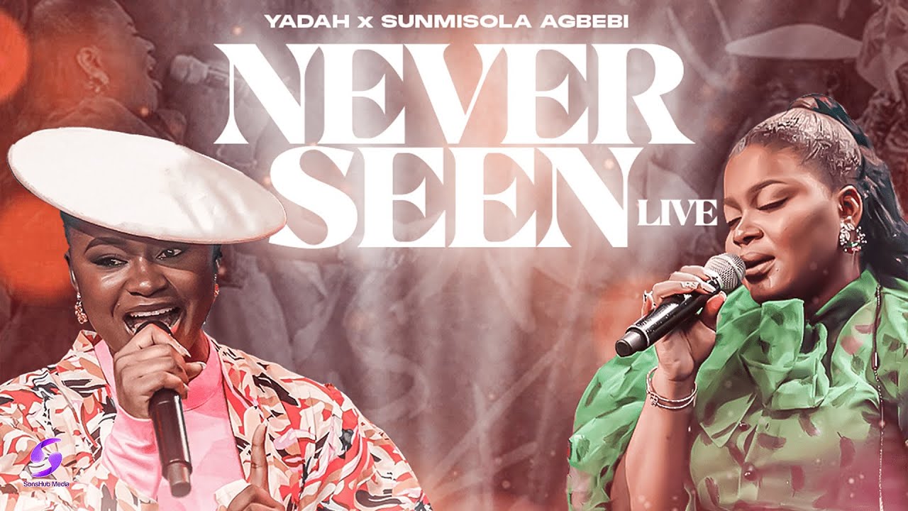 Yadah – Never seen (Live) ft. Sunmisola Agbebi