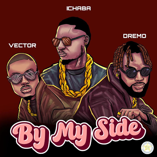 Ichaba – By My Side ft. Vector & Dremo