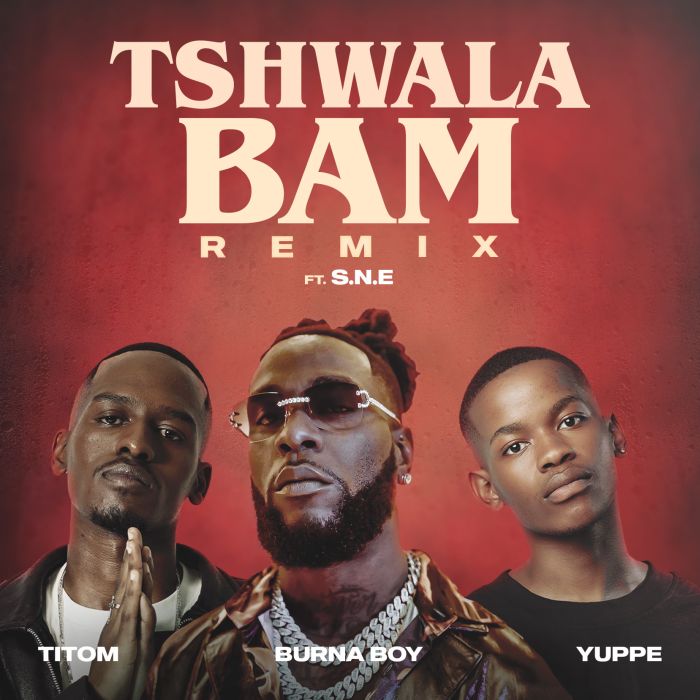 TitoM & Yuppe – Tshwala Bam (Remix) Ft. Burna Boy, S.N.E & EeQue