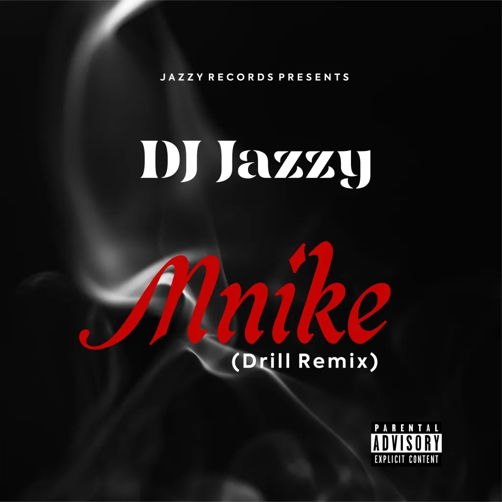 DJ Jazzy – Mnike (Drill Remix) Ft. Tyler ICU