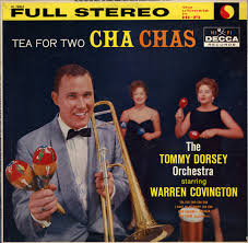 Warren Covington And Tommy Dorsey Orchestra - Tea For Two Cha Cha