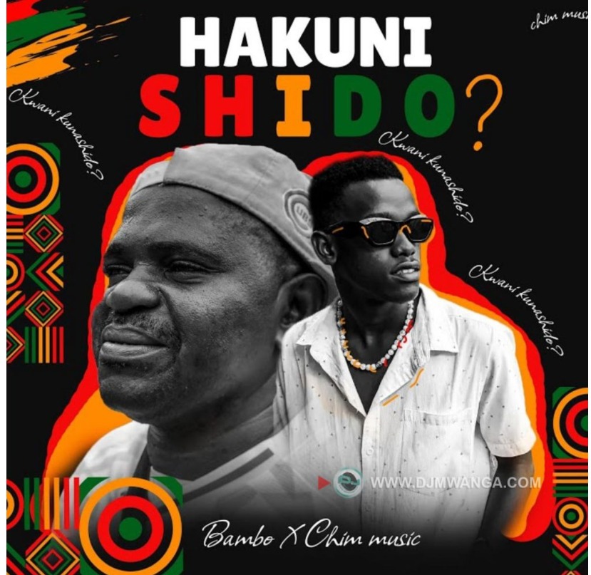 Bambo – Hakuni Shido Ft. Chim music