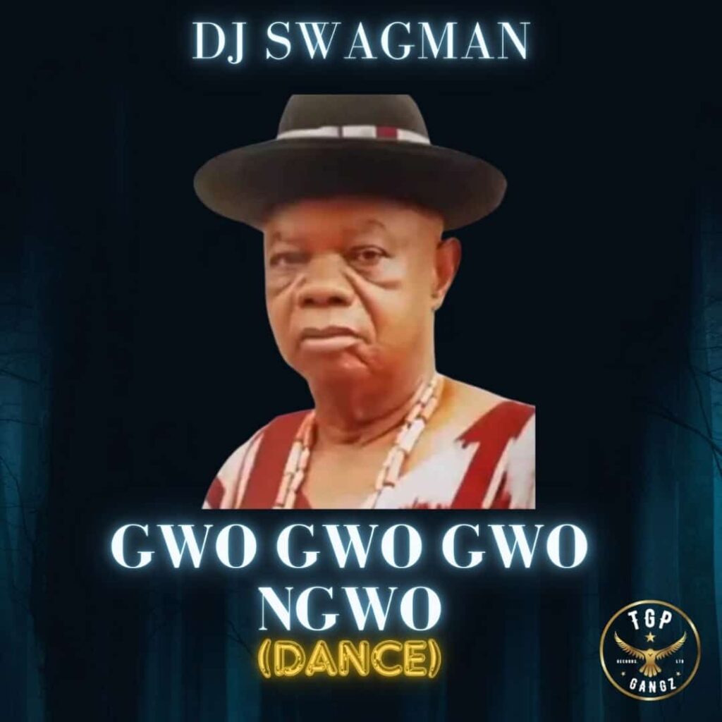 DJ Swagman – Gwo Gwo Gwo Ngwo (Dance)