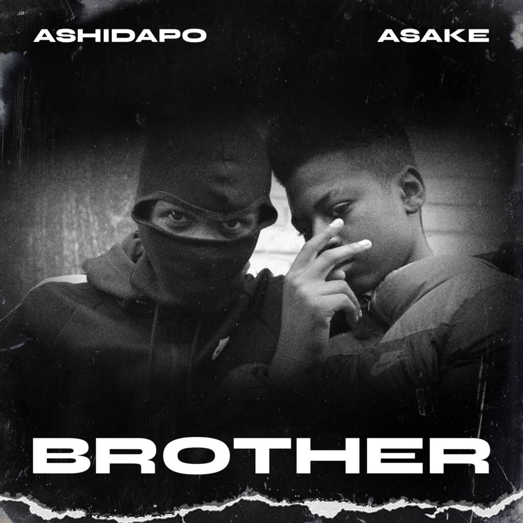 Ashidapo – Brother Ft. Asake