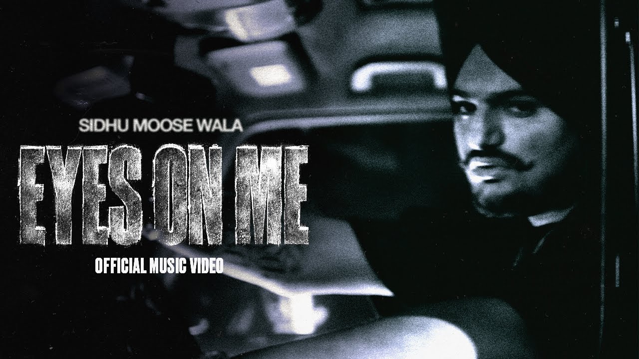 EYES ON ME (MUSIC VIDEO) SIDHU MOOSE WALA | THE KIDD 1777645325_maxresdefault.jpg