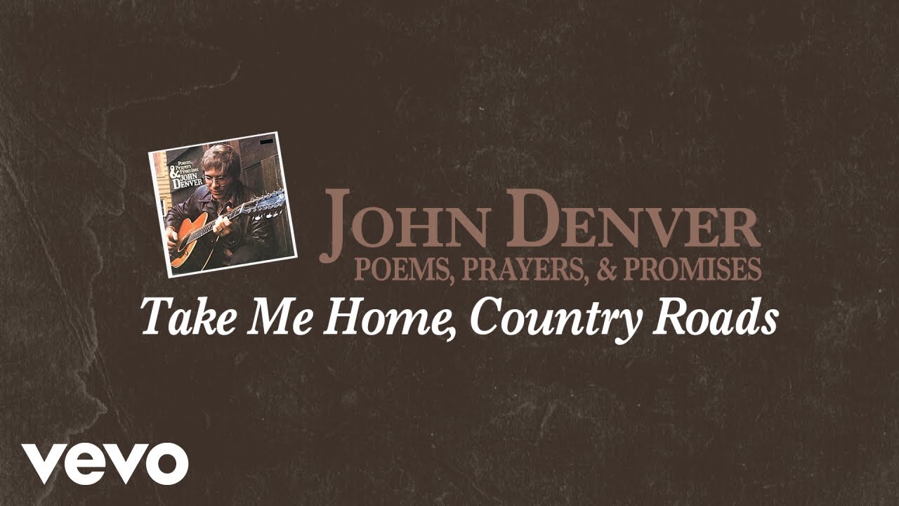 John Denver - Take Me Home, Country Roads (Official Audio) 1777743116_maxresdefault.jpg