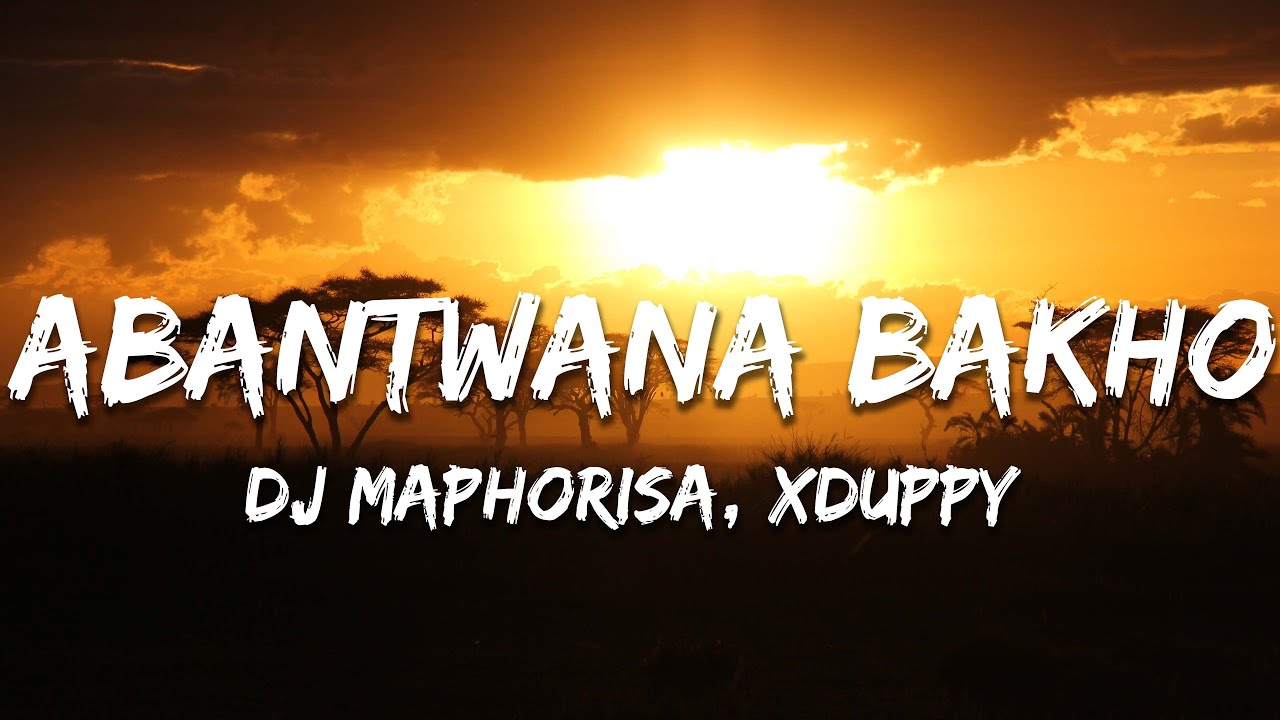 DJ Maphorisa, Xduppy, Kabza De Small, Young Stunna, Nkosazana Daughter - Abantwana Bakho (Lyrics) 1777771276_maxresdefault.jpg