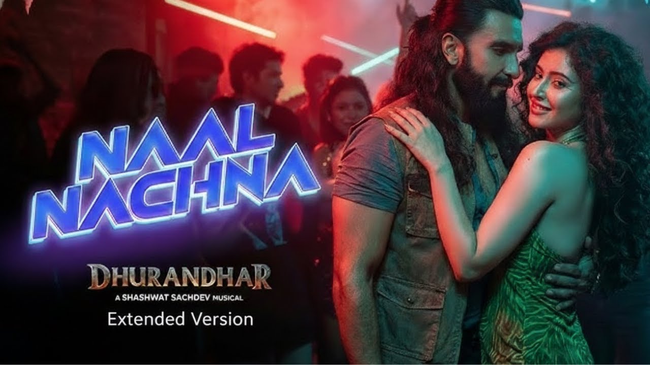 Official Song Naal Nachna – Dhurandhar | Extended Version | Ranveer Singh Entry in the Club 1777775697_maxresdefault.jpg