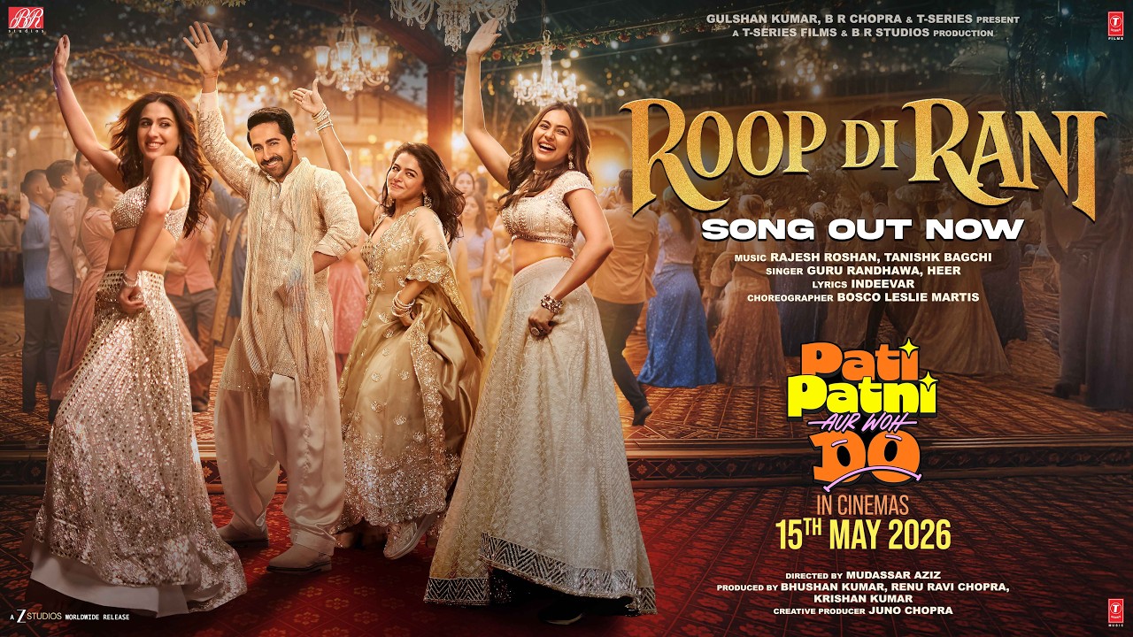 ROOP DI RANI (Song) | PATI PATNI AUR WOH DO | Ayushmann,Wamiqa,Sara,Rakul,Guru R,Tanishk,Heer,Rajesh 1777788668_maxresdefault.jpg