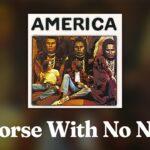 America - A Horse With No Name (Official Audio) 1778486570_maxresdefault.jpg