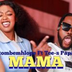 Ntombemhlope_-_MAMA feat Tee-s Papah - Vídeo Officia2025 1779154072_maxresdefault.jpg