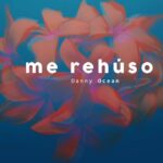 Danny Ocean - Me Rehúso (Official Audio) 1779496869_maxresdefault.jpg