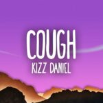 Kizz Daniel, EMPIRE - Cough 1779727257_maxresdefault.jpg