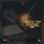 Shaka - Watch Yuh Frenz (Official Audio) 1780030555_maxresdefault.jpg