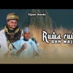 Ruwa-ruwa Ɗanmaje - Tijjani Gandu | Official Audio 2026. 1780144398_hqdefault.jpg