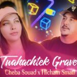 Cheba Souad x Hichem Smati - Twahachtek Grave (2026) واك نتا مون بيبي 1780249254_maxresdefault.jpg