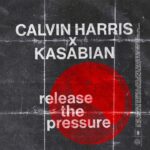Calvin Harris, Kasabian - Release The Pressure (Official Audio) 1780326136_maxresdefault.jpg