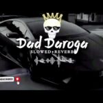 Dad Daroga π Slowed + Reverb | Bass Boosted | New Punjabi Song 2026 π§π₯ 1781128059_hqdefault.jpg