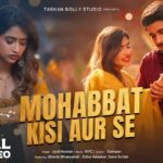 Mohabbat Kisi Aur Se (Official Music Video) | Jyoti Nooran | Tashan Bolly Studio | Amit Majithia 1783060434_maxresdefault.jpg