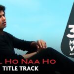 Kal Ho Naa Ho (Title Track) - Full Video | Shah Rukh Khan, Saif Ali Khan, Preity Zinta | Sonu Nigam 1783598612_maxresdefault.jpg