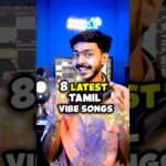 8 Latest Tamil VIBE Songs in 1 MINUTE! 🎤🎵 1783696570_maxresdefault.jpg