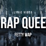 Fetty Wap - Trap Queen | Lyrics 1784110035_maxresdefault.jpg