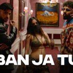 Ban Ja Tu Official Video | Charan Preet x Badshah ft Ahsii | One for your playlist and drives 1784592419_maxresdefault.jpg