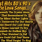Love Songs 80s 90s | Greatest Soft Slow Rock Oldies 80s Ballads || FOREVER BENEATH THE CRYVoll 149β€οΈ 1785270293_maxresdefault.jpg