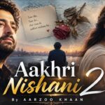 Aakhri Nishani 2 – Aarzoo Khaan | Emotional Hindi Sad Song | New Song 2026 | Arijit Singh Vibe 1785965410_maxresdefault.jpg