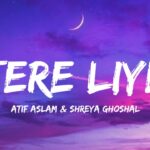 Tere Liye - Atif Aslam & Shreya Ghoshal (Lyrics) | Lyrical Bam Hindi 1787135160_maxresdefault.jpg