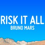 Bruno Mars - Risk It All (Lyrics) 1787960944_maxresdefault.jpg