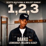 Scotts Maphuma & Mulest Vankay - 1,2,3 Danko feat. LeeMckrazy, Mellow & Sleazy (Official Audio) 1788140636_maxresdefault.jpg