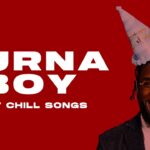 Burna Boy | 2 Hours of Chill Songs | Afrobeats/R&B MUSIC PLAYLIST 1789554712_maxresdefault.jpg