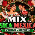 MIX Música MEXICANA para el 15 de Septiembre 🇲🇽 | ¡Que suene México! 1789759998_maxresdefault.jpg