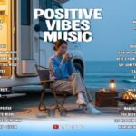 Positive Vibes Music 💗🎧|| New English Songs That Will Make You Feel Everything - Top Trending TikTok 1789822447_maxresdefault.jpg